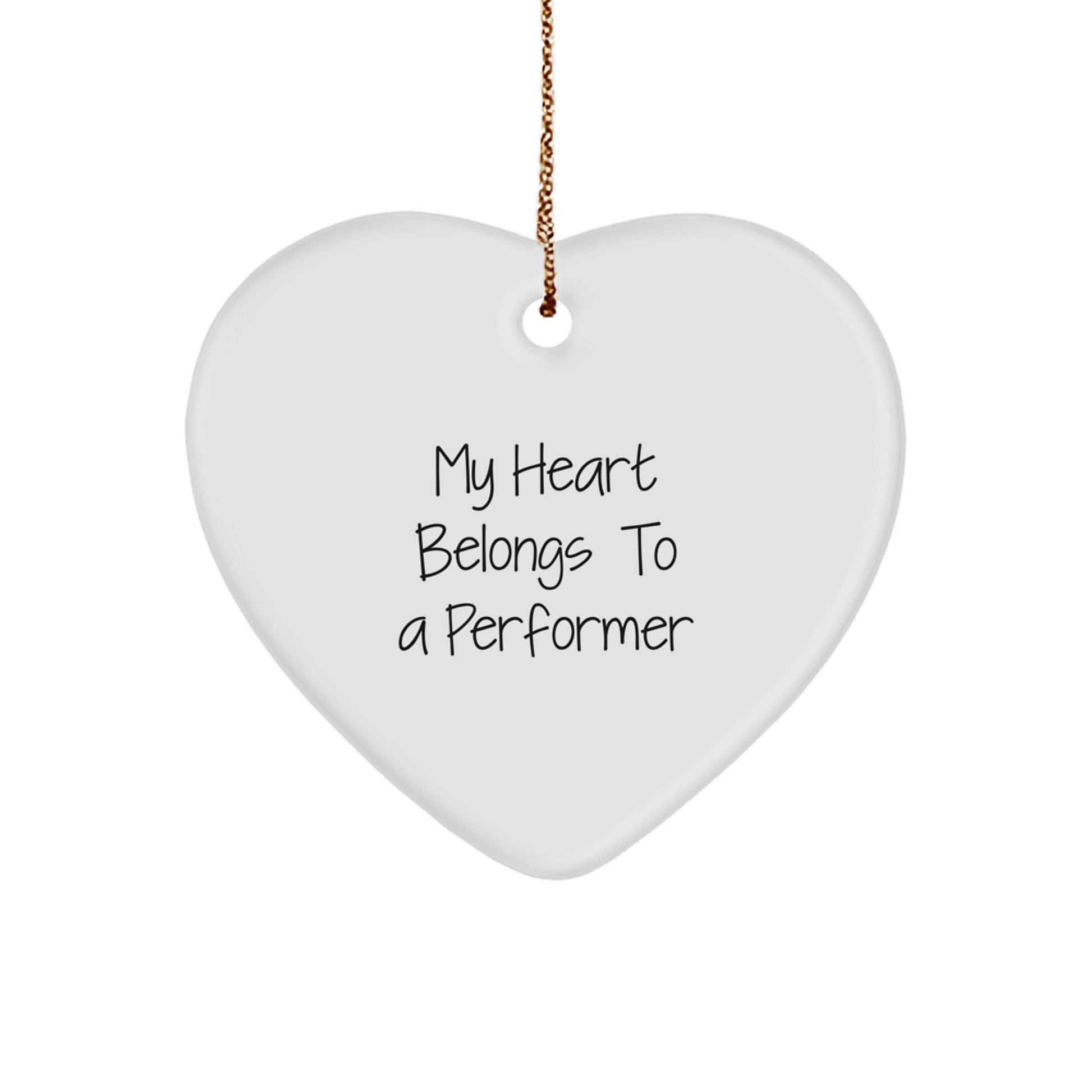 Performer Gifts from Friends to Men - Heart Ornament with Funny Quote 'My Heart Belongs To A Performer' - Christmas Unique Presents - Image 1
