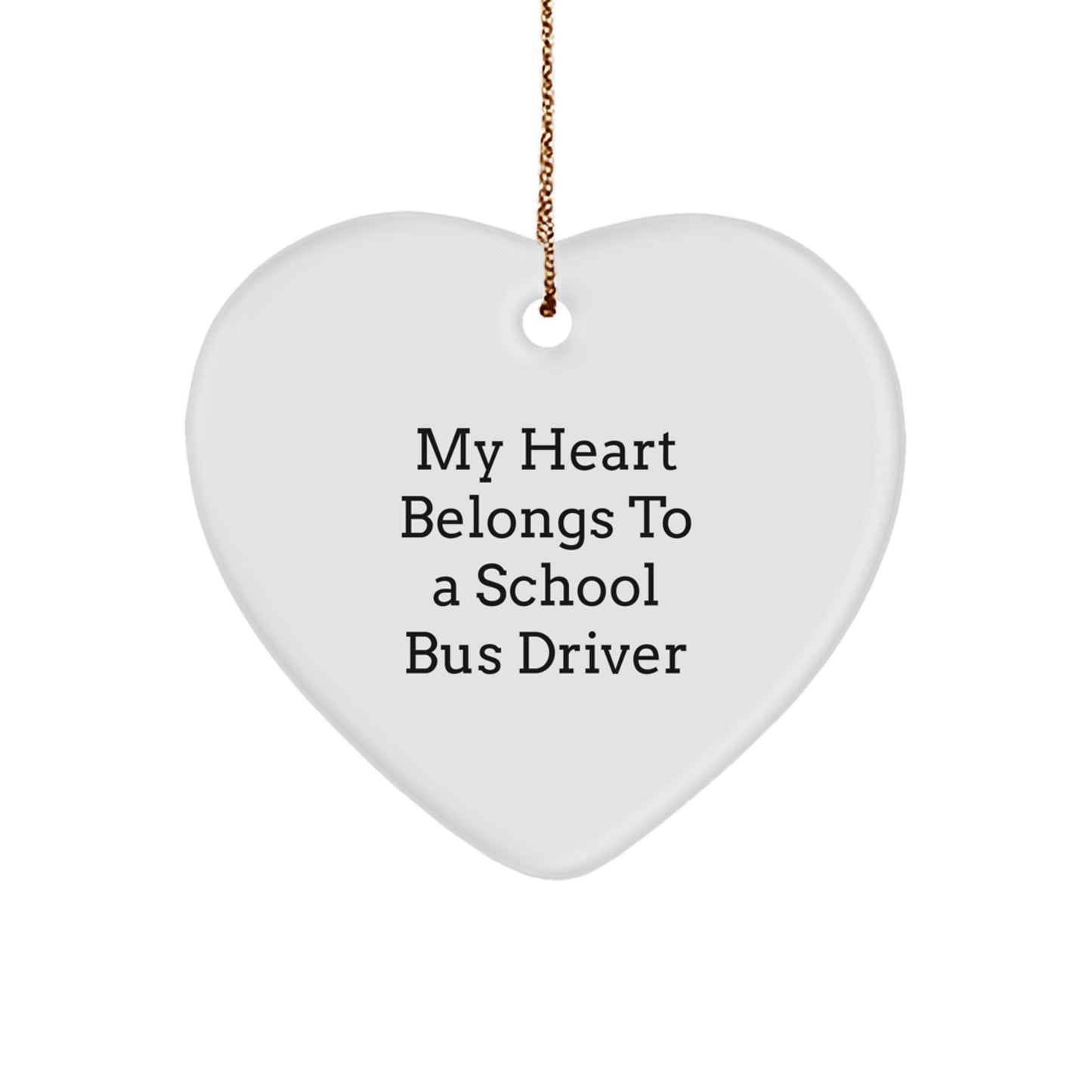 Heartfelt Gifts from Friends for School Bus Driver - My Heart Belongs To A School Bus Driver, Christmas Unique Gifts - Image 1