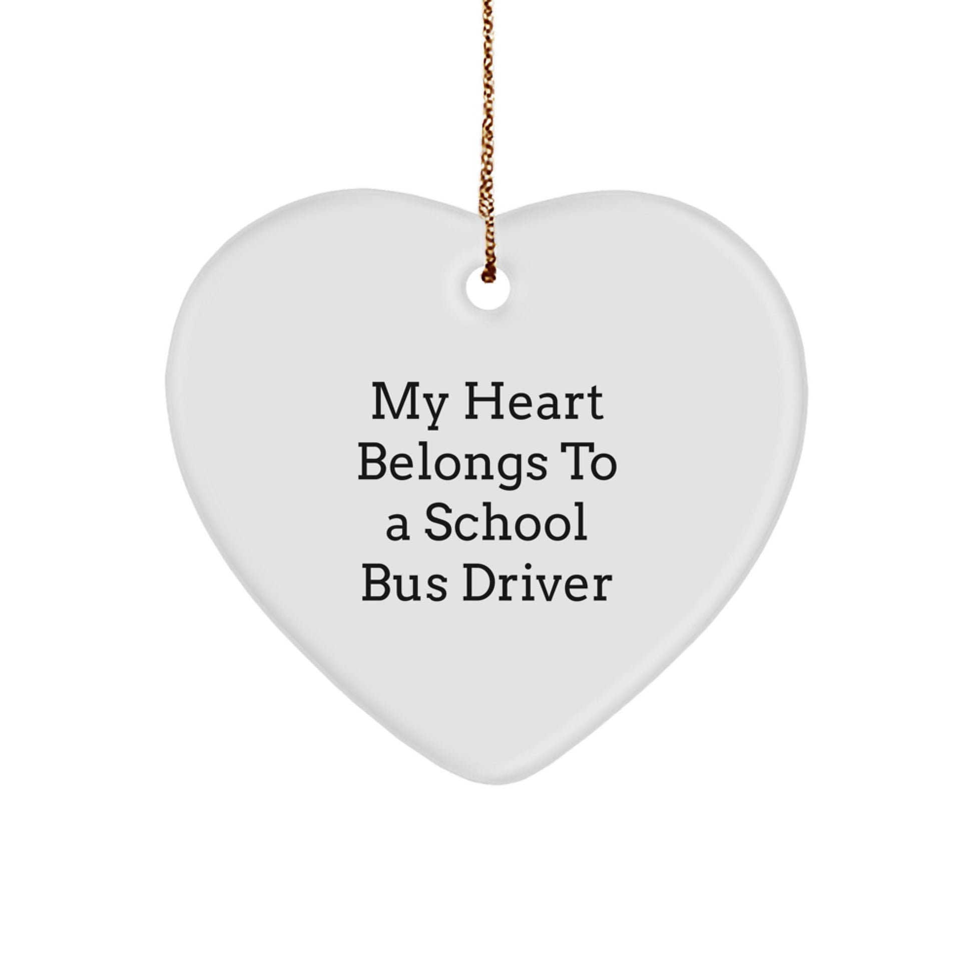 Heartfelt Gifts from Friends for School Bus Driver - My Heart Belongs To A School Bus Driver, Christmas Unique Gifts - Image 1