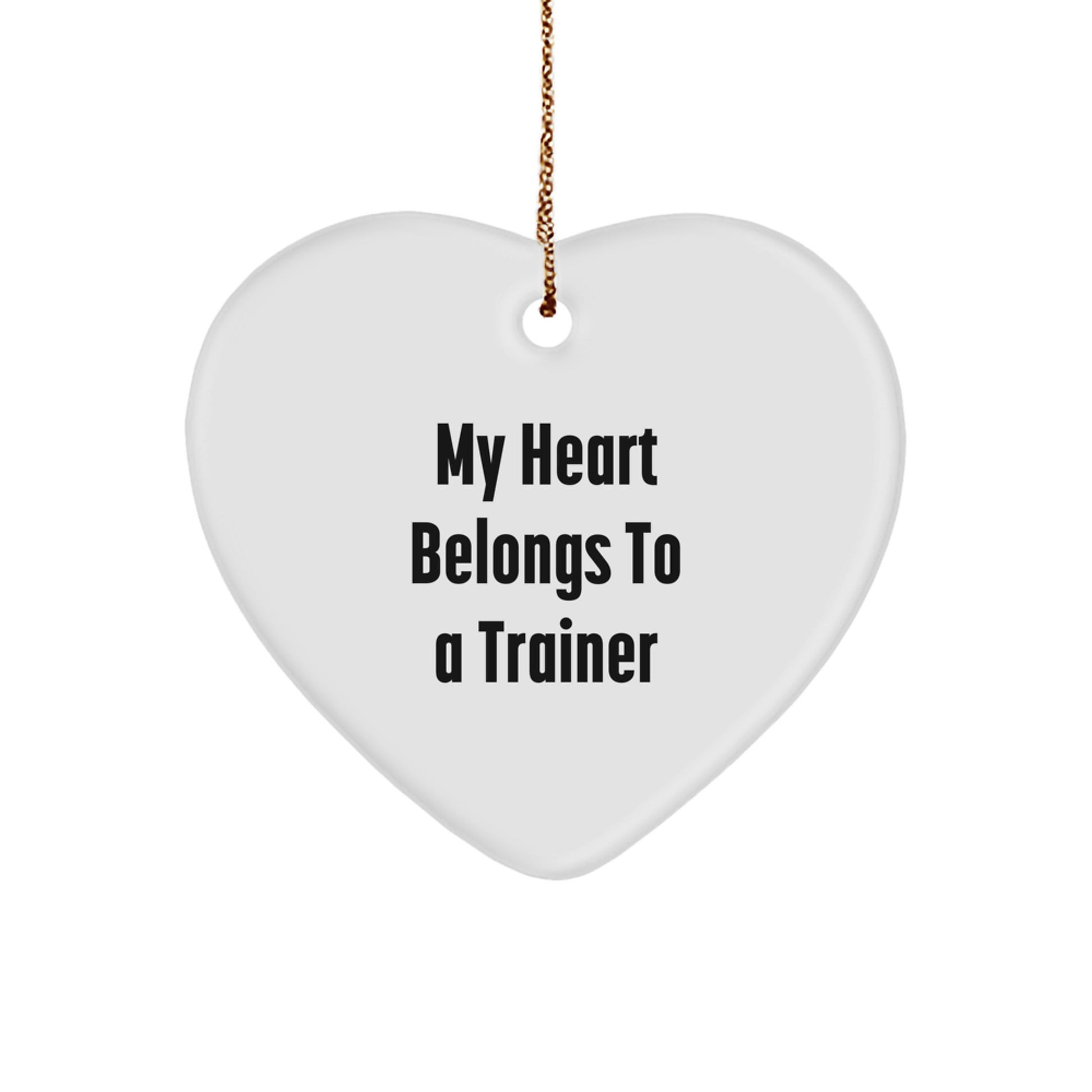 Funny Trainer Gifts from Family - My Heart Belongs To A Trainer Heart Ornament, Perfect for Christmas, White Color, Durable MDF Material, Inspirational Quote, Gifts for Trainers, Trainer Lovers - Image 1
