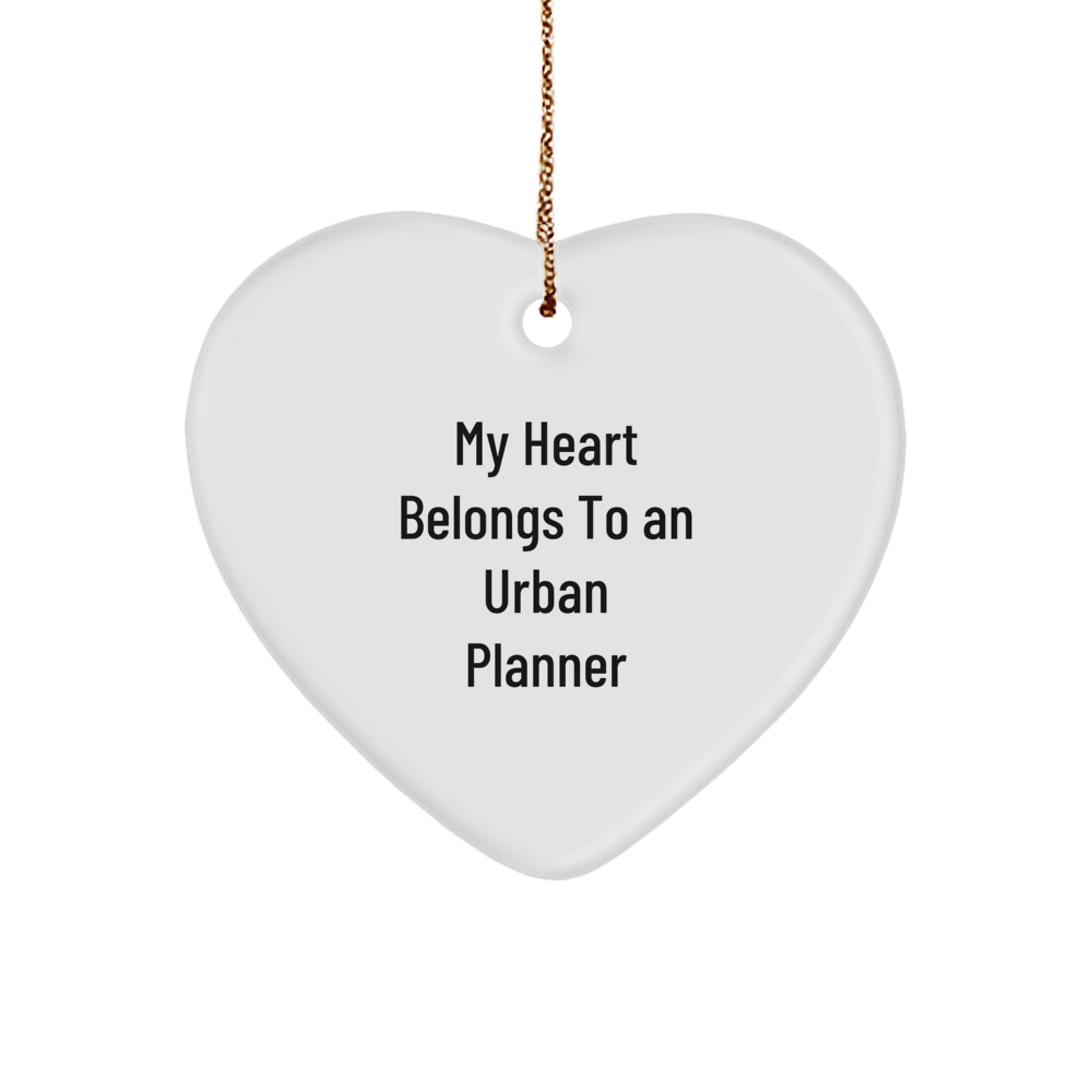 Urban Planner Heart Ornament, 'My Heart Belongs To An Urban Planner', Funny Christmas Unique Gift for Urban Planner Friends and Family, Gifts from Men to Women - Image 1