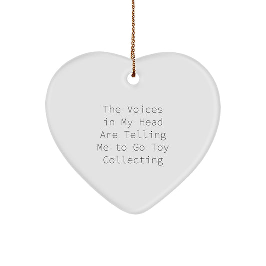 Funny Quote Toy Collecting Gifts for Him or Her, Heart Ornament for Christmas, 'The Voices In My Head Are Telling Me To Go Toy Collecting' - Gifts from Friends, Coworkers, Family - Image 1