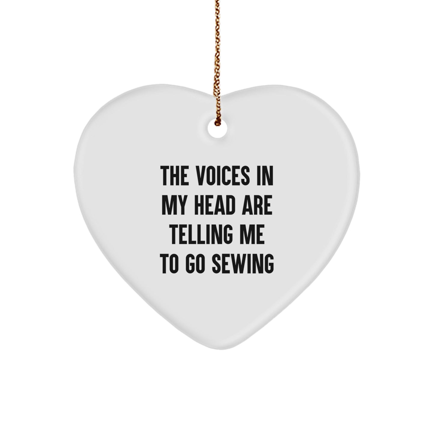 Funny Sewing Gifts for Christmas - Heart Ornament with Quote 'The Voices In My Head Are Telling Me To Go Sewing' - Gifts from Friends, Family, or Coworkers - Image 1