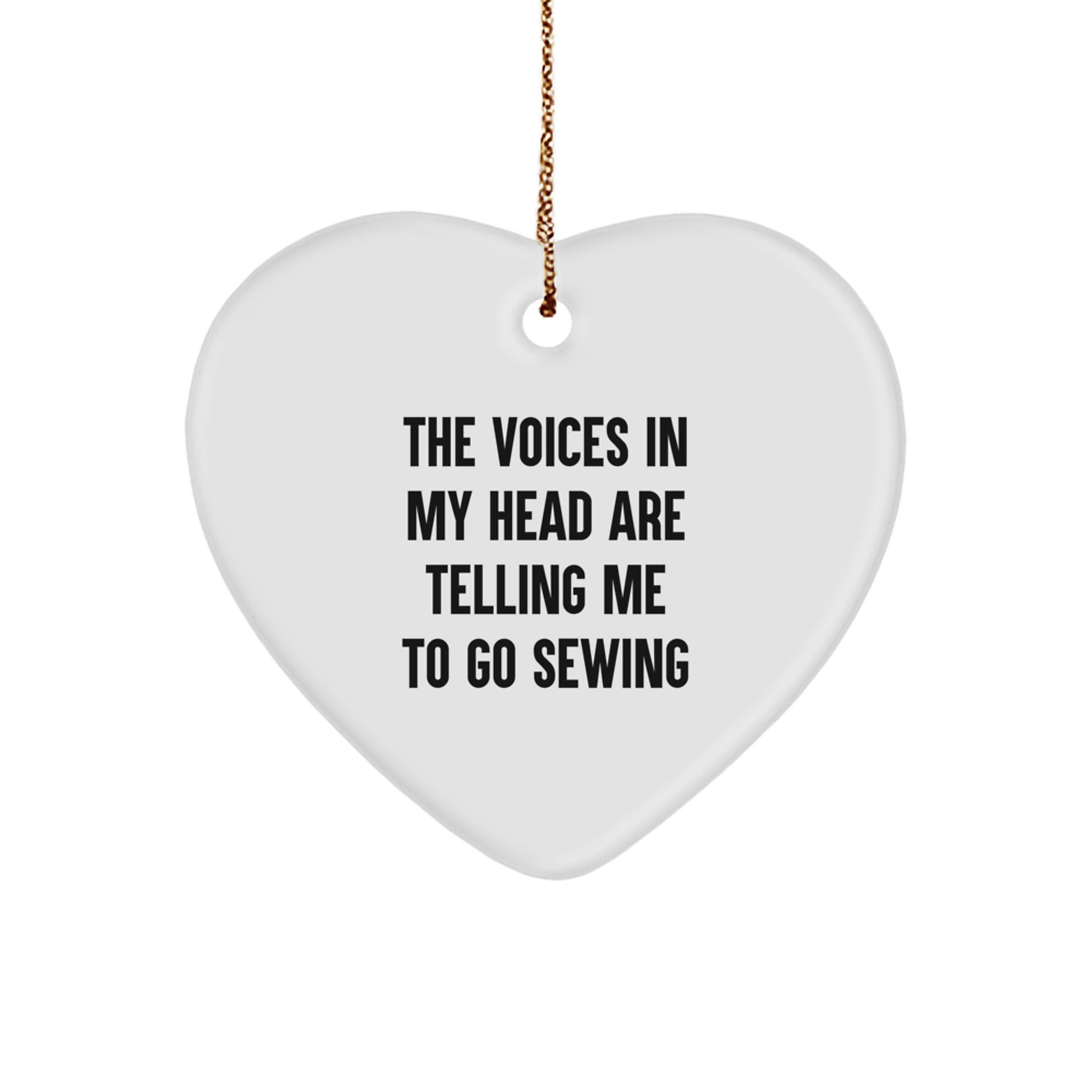 Funny Sewing Gifts for Christmas - Heart Ornament with Quote 'The Voices In My Head Are Telling Me To Go Sewing' - Gifts from Friends, Family, or Coworkers - Image 1