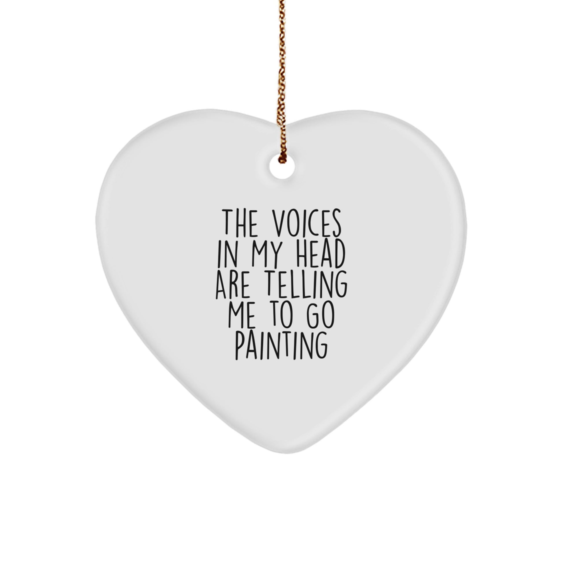 Funny Painting Quotes Gifts from Friends for Painting Enthusiasts - Heart Ornament with 'The Voices In My Head Are Telling Me To Go Painting' - Christmas Unique Gifts for Painting Lovers - Image 1