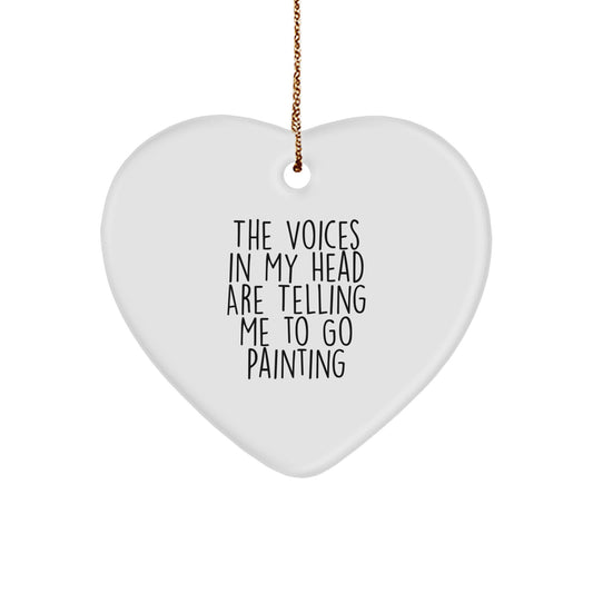 Funny Painting Quotes Gifts from Friends for Painting Enthusiasts - Heart Ornament with 'The Voices In My Head Are Telling Me To Go Painting' - Christmas Unique Gifts for Painting Lovers - Image 1