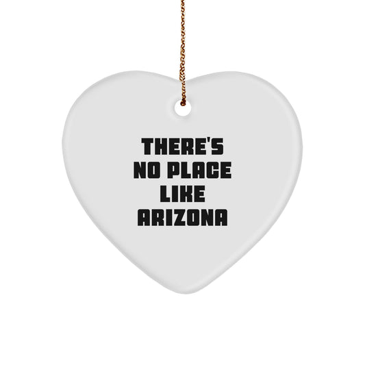 Arizona Heart Ornament, 'There's No Place Like Arizona', Funny Quote, White Color, Christmas Unique Gift for Family, Friends, Coworkers - Image 1