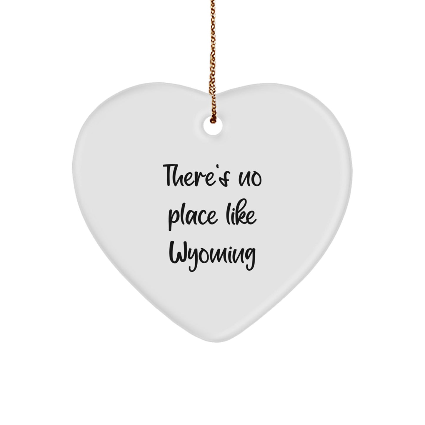 Wyoming Heart Ornaments, Funny Quote Gifts from Friends and Family for Christmas, 'There's No Place Like Wyoming' - Image 1