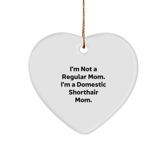 Funny Domestic Shorthair Cat Mom Heart Ornament, Gifts from Family to Domestic Shorthair Cat Lover, Christmas Unique Gifts - Image 1