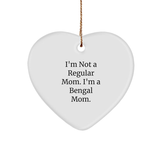 Bengal Cat Mom Gifts, I'm Not A Regular Mom. I'm A Bengal Mom. Heart Ornament, Christmas Unique Gifts from Mom to Family - Image 1