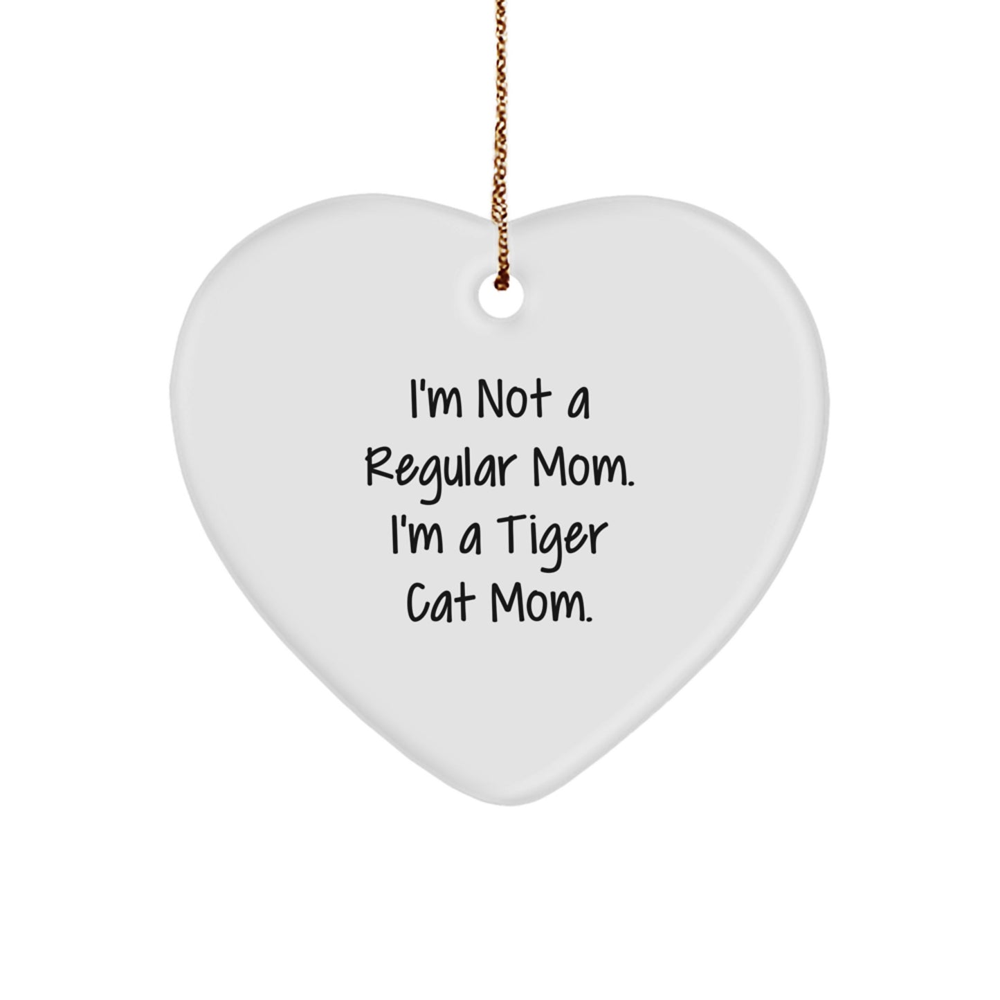 Tiger Cat Mom Gifts - 'I'm Not A Regular Mom. I'm A Tiger Cat Mom.' Heart Ornament, Christmas Unique Gifts for Tiger Cat Lovers - Image 1
