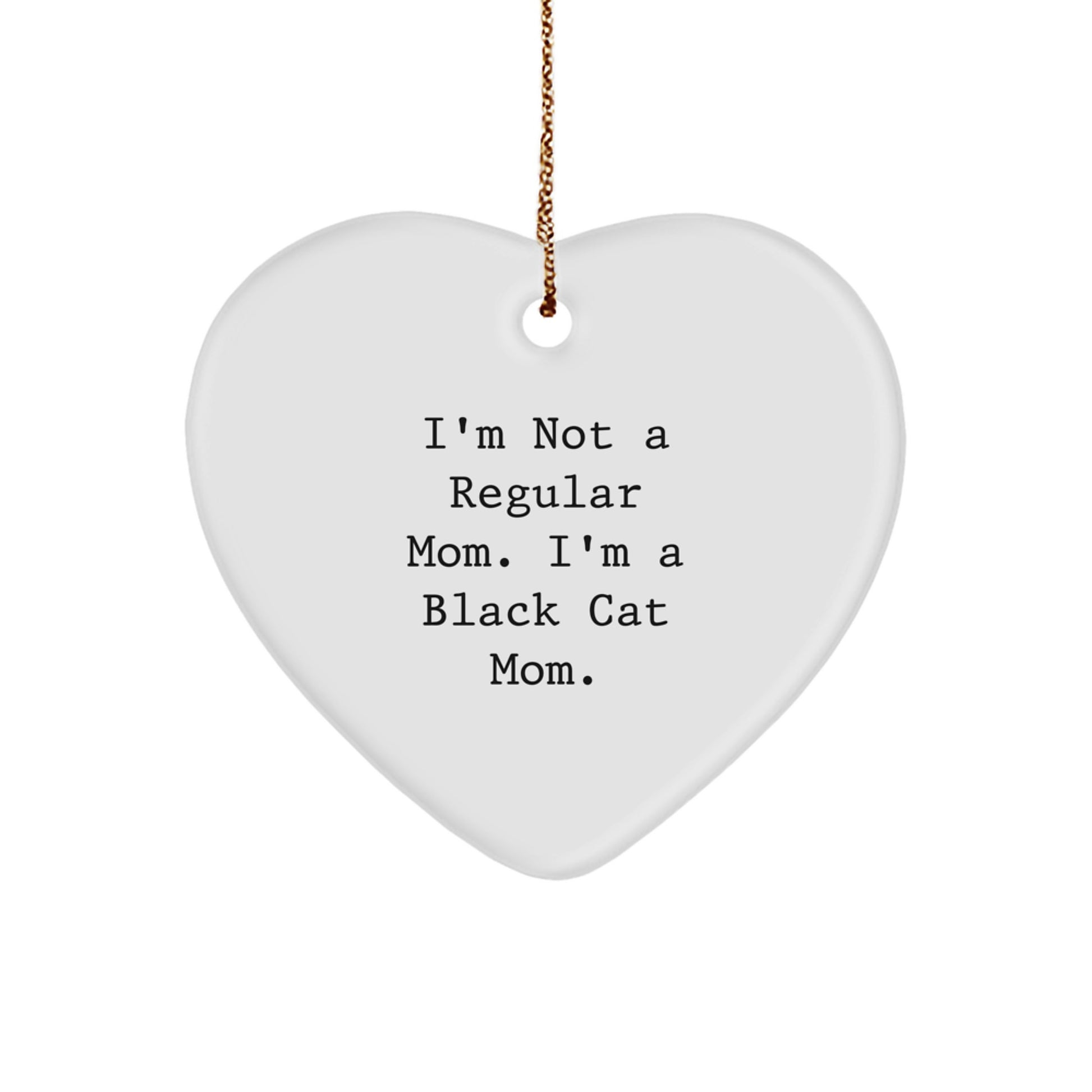 Funny Black Cat Mom Heart Ornament Gifts from Family to Friends, 'I'm Not A Regular Mom. I'm A Black Cat Mom.' Christmas Unique Gifts for Her, Him, or Couple - Image 1
