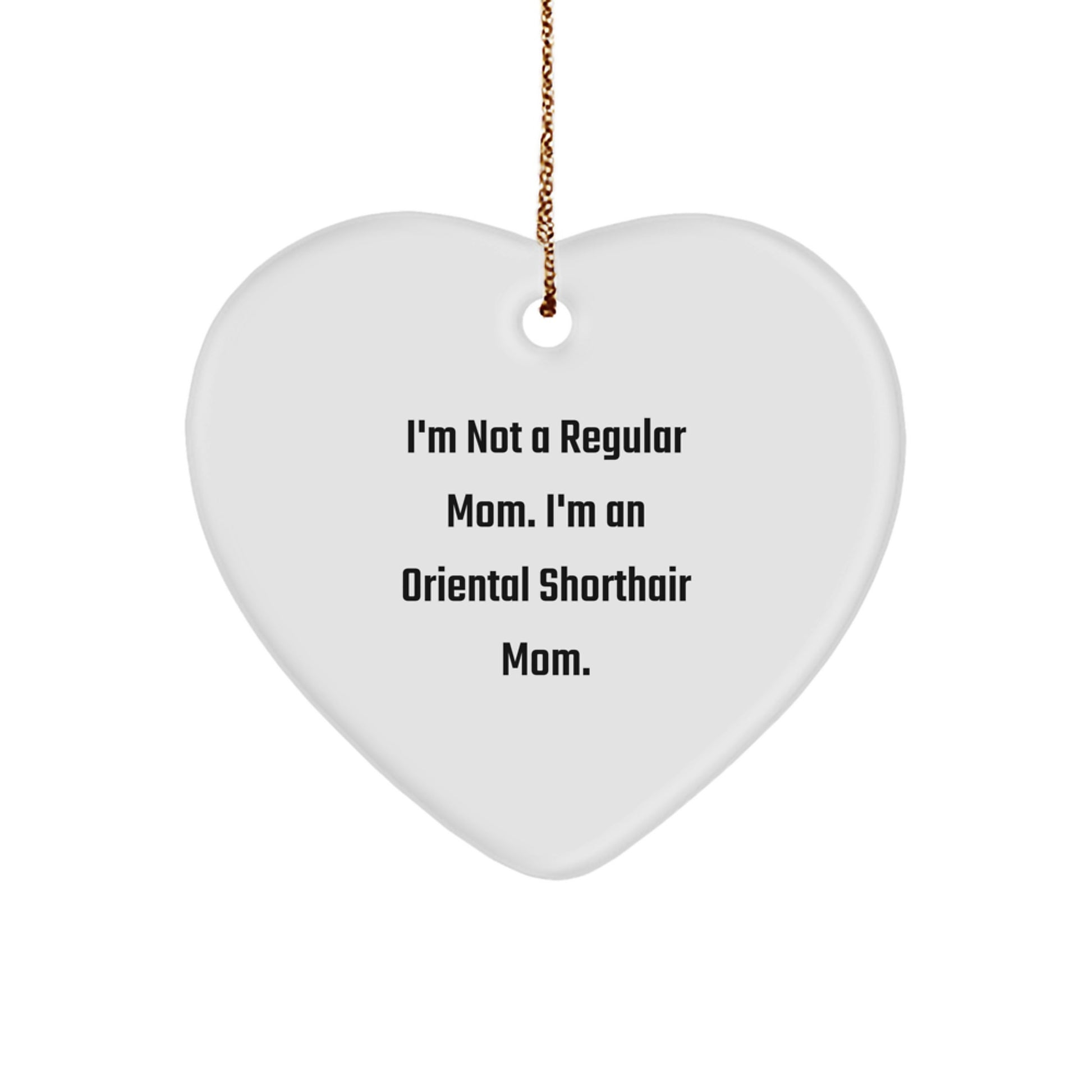 Oriental Shorthair Cat Mom's Christmas Unique Gift for Friends, Funny Heart Ornament - Image 1