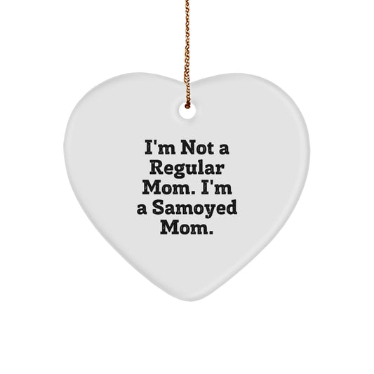 Funny Samoyed Mom Gifts from Family for Samoyed Dog Lovers, I'm Not A Regular Mom. I'm A Samoyed Mom. Heart Ornament for Christmas - Image 1