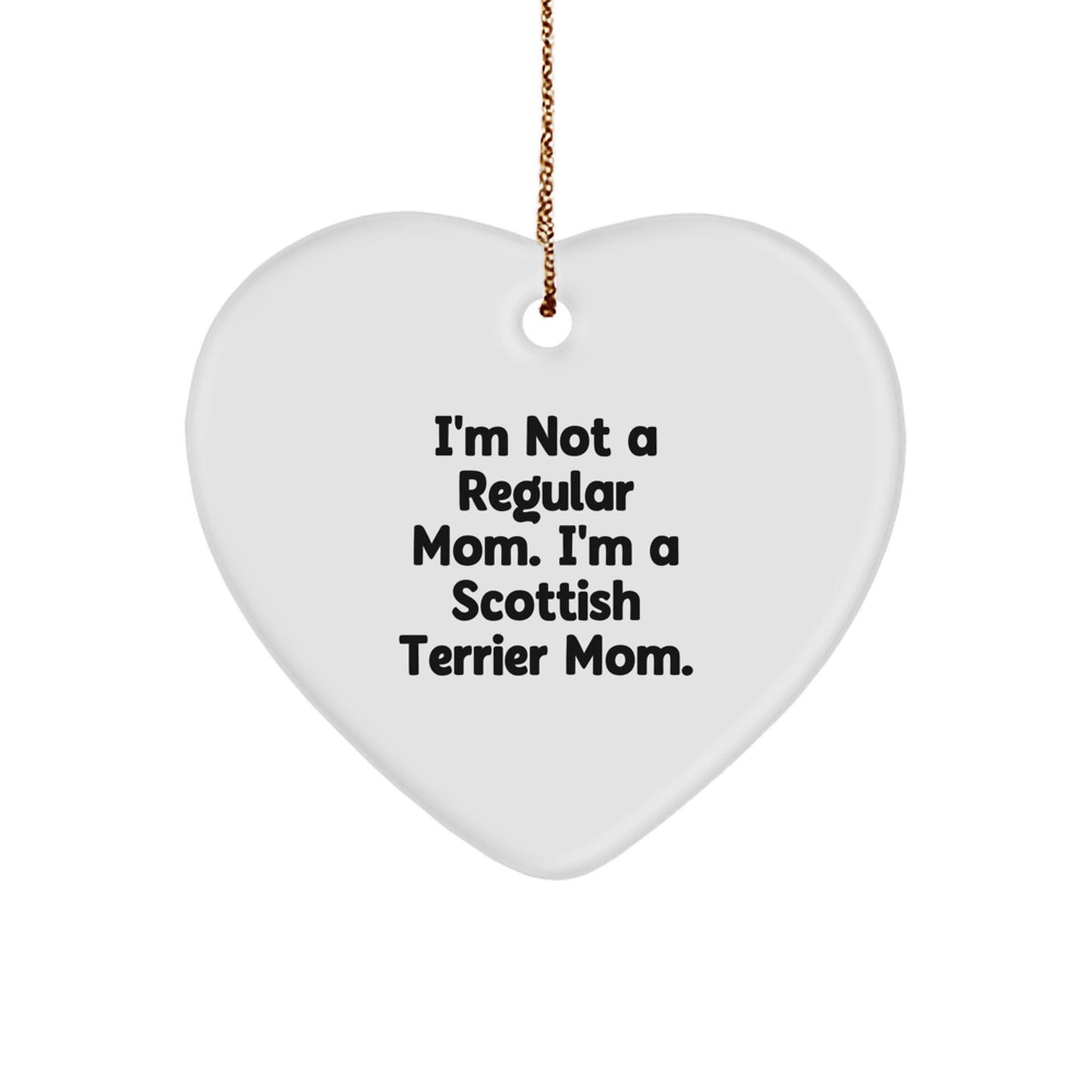 Scottish Terrier Dog Mom's Heartwarming Christmas Unique Gift, I'm Not A Regular Mom. I'm A Scottish Terrier Mom., Heart Ornament for Scottish Terrier Lovers, Gifts from Family to Family - Image 1