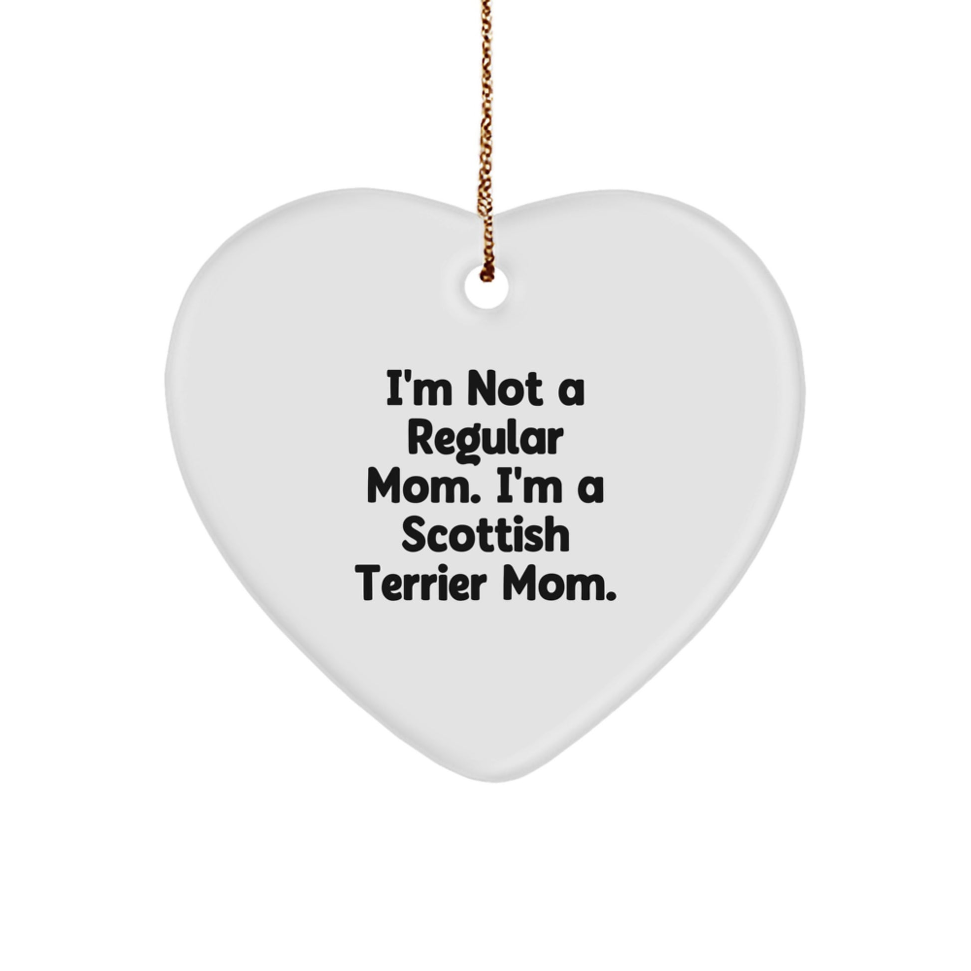 Scottish Terrier Dog Mom's Heartwarming Christmas Unique Gift, I'm Not A Regular Mom. I'm A Scottish Terrier Mom., Heart Ornament for Scottish Terrier Lovers, Gifts from Family to Family - Image 1