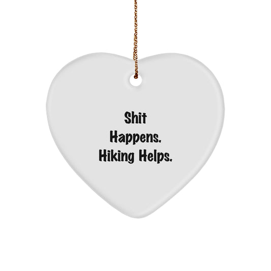 Hiking Heart Ornament, Funny Quote, Gifts for Friends, 'Shit Happens. Hiking Helps.' - Christmas Unique Hiking Gifts - Image 1