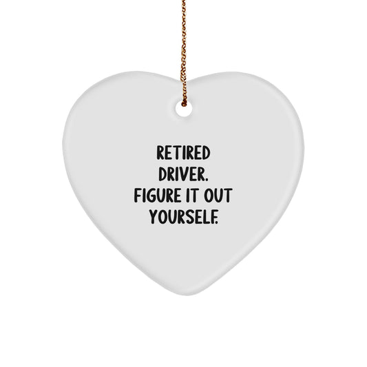 Retired Driver Gifts from Men, Heart Ornament Figure It Out Yourself, Christmas Unique Gifts - Image 1
