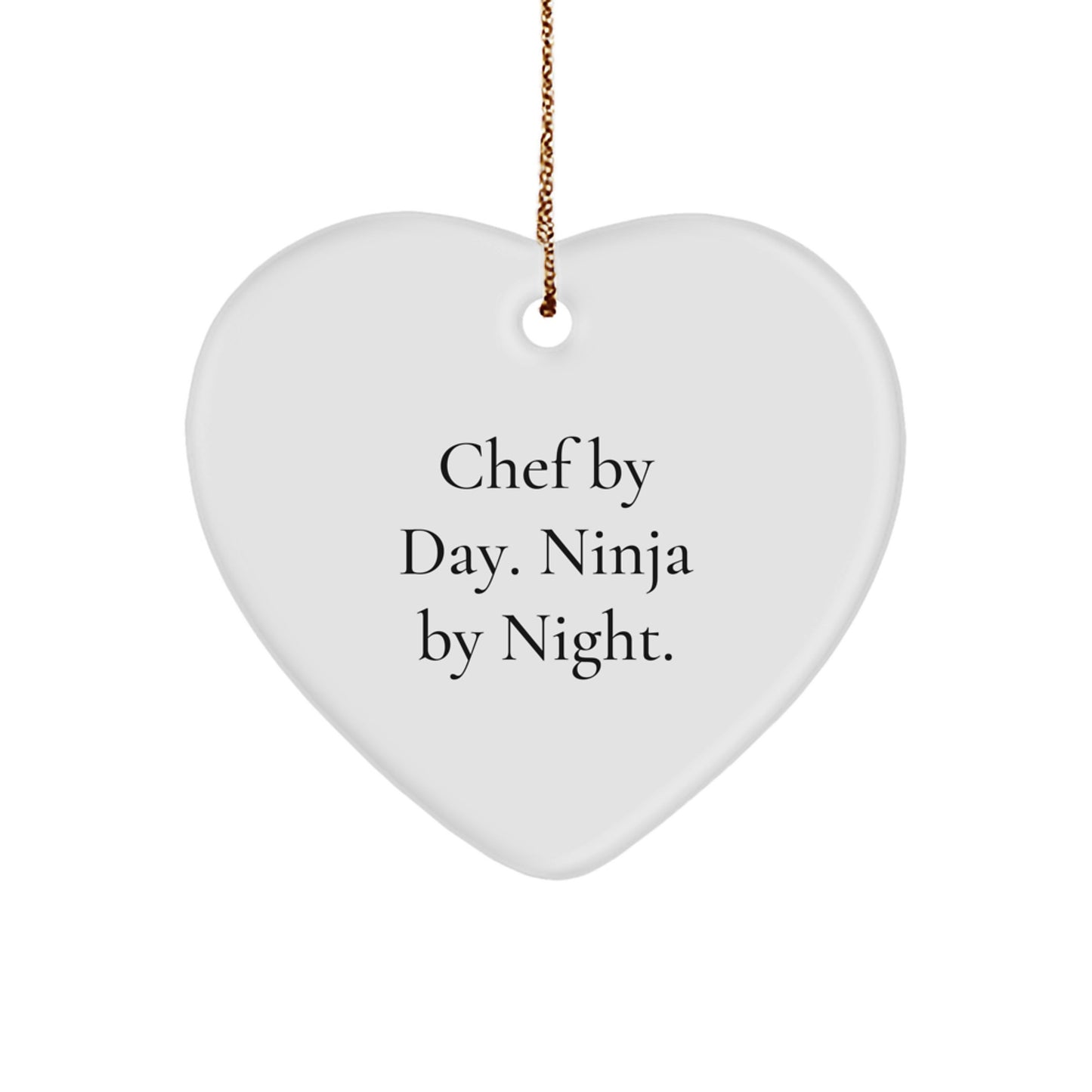 Chef By Day, Ninja By Night. Heart Ornament Gifts for Chef, Funny Quote Christmas Decor - Image 1