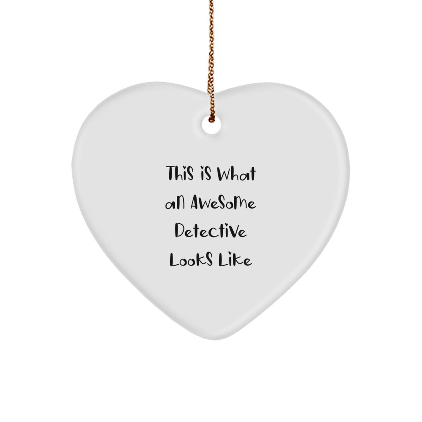 Detective Heart Ornament Gifts for Her from Friends - Inspirational Quote 'This Is What An Awesome Detective Looks Like' for Christmas - Image 1