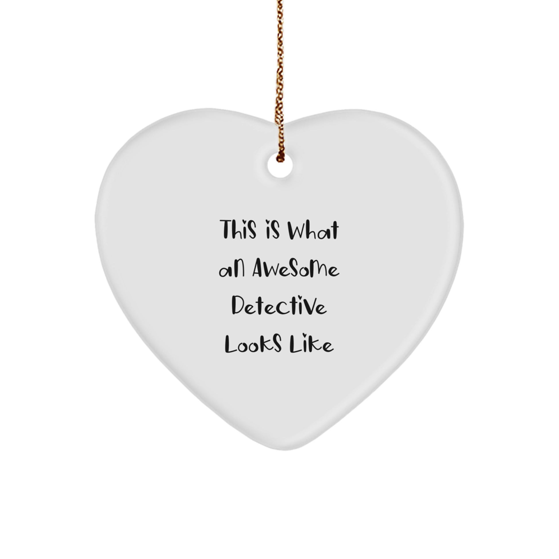Detective Heart Ornament Gifts for Her from Friends - Inspirational Quote 'This Is What An Awesome Detective Looks Like' for Christmas - Image 1