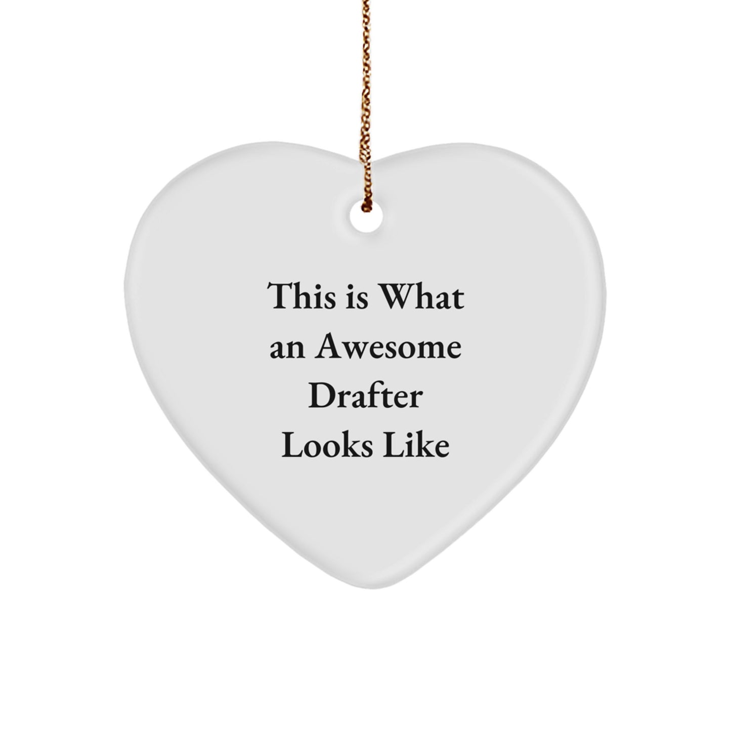 Funny Drafter Gifts from Men - Heart Ornament, This Is What An Awesome Drafter Looks Like, Christmas Unique Gifts for Drafter - Image 1