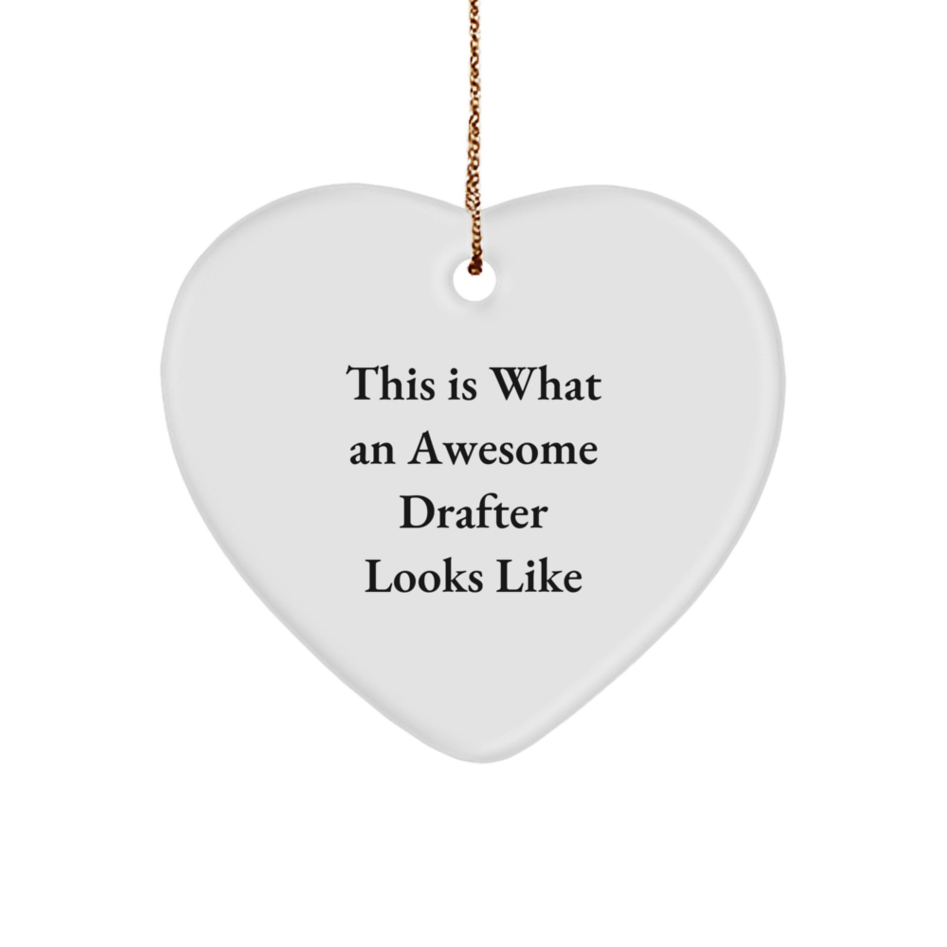 Funny Drafter Gifts from Men - Heart Ornament, This Is What An Awesome Drafter Looks Like, Christmas Unique Gifts for Drafter - Image 1