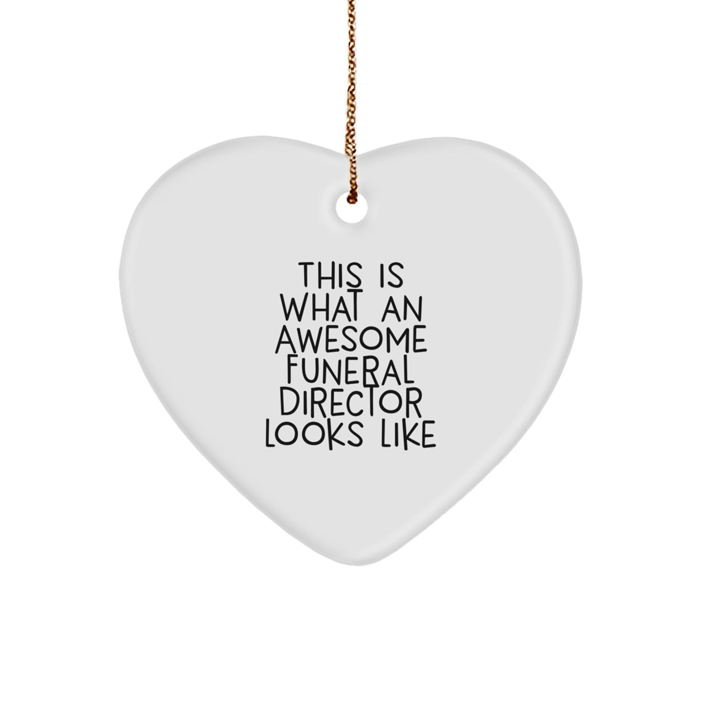 Gifts from Friends for Awesome Funeral Directors, 'This Is What An Awesome Funeral Director Looks Like' Heart Ornament, White, Christmas Unique Gifts - Image 1