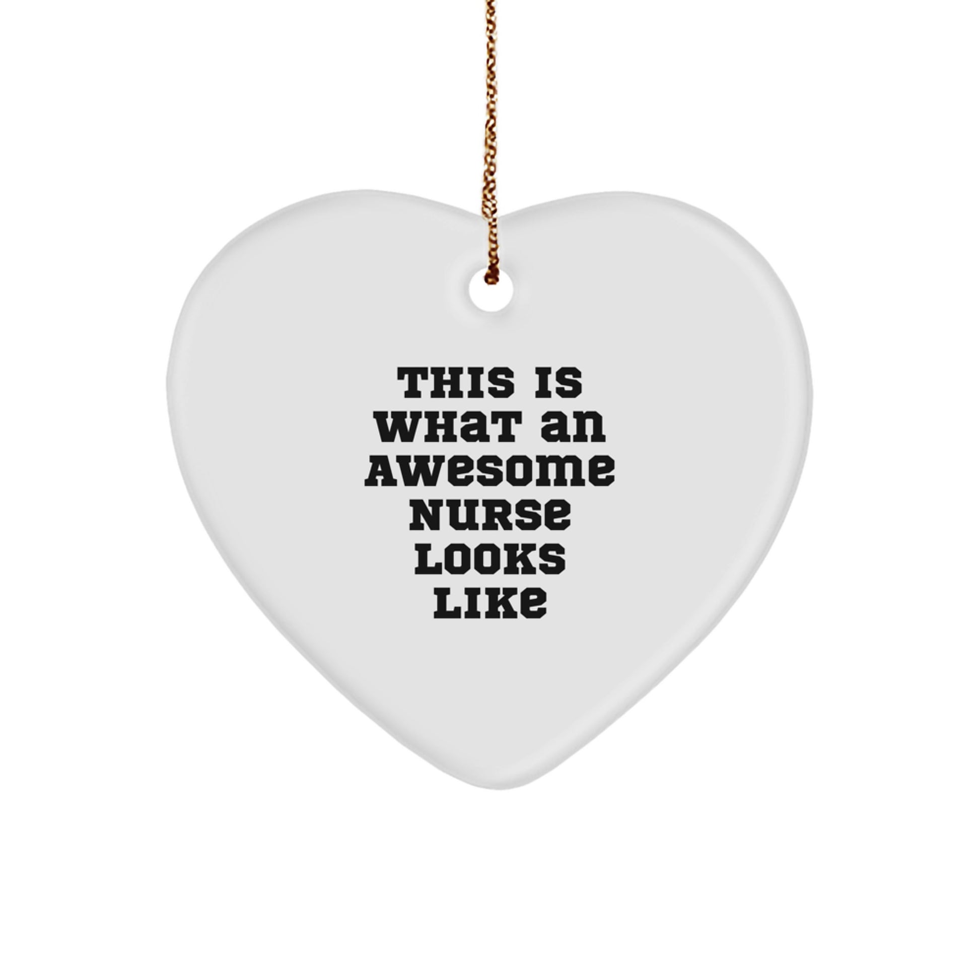 Gifts from Men to Awesome Nurses - Heart Ornament with Quote 'This Is What An Awesome Nurse Looks Like' - Christmas Unique Gifts for Nurse - Image 1