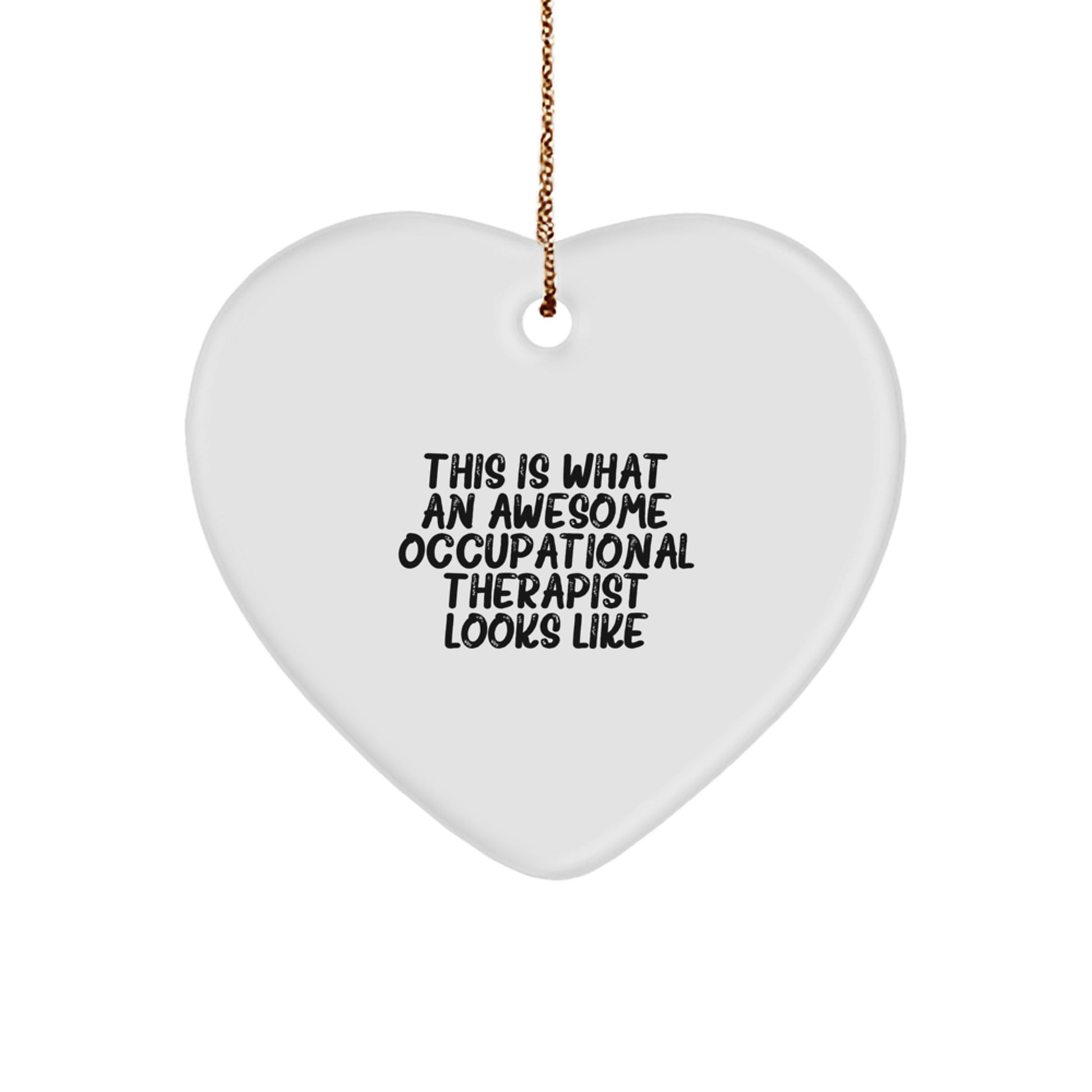 Funny Occupational Therapist Gifts - This Is What An Awesome Occupational Therapist Looks Like Heart Ornament, Gifts from Friends, Gifts for Occupational Therapist, Christmas Unique - Image 1