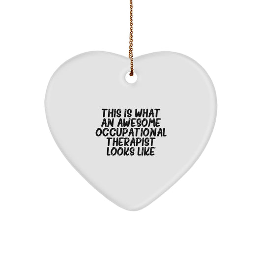 Funny Occupational Therapist Gifts - This Is What An Awesome Occupational Therapist Looks Like Heart Ornament, Gifts from Friends, Gifts for Occupational Therapist, Christmas Unique - Image 1