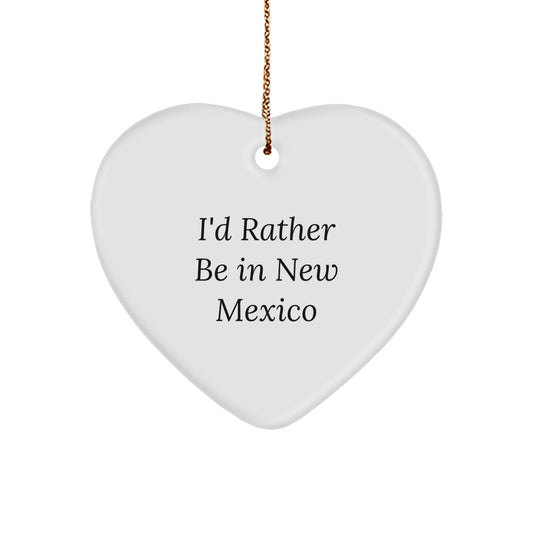 Funny 'I'd Rather Be In New Mexico' Heart Ornament Gifts from Family to Friends for Christmas - Image 1