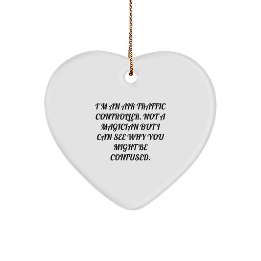 Funny Air Traffic Controller Gifts, I'm Not A Magician, Heart Ornament for Men, Women, Coworkers, or Family, Christmas Unique Presents - Image 1