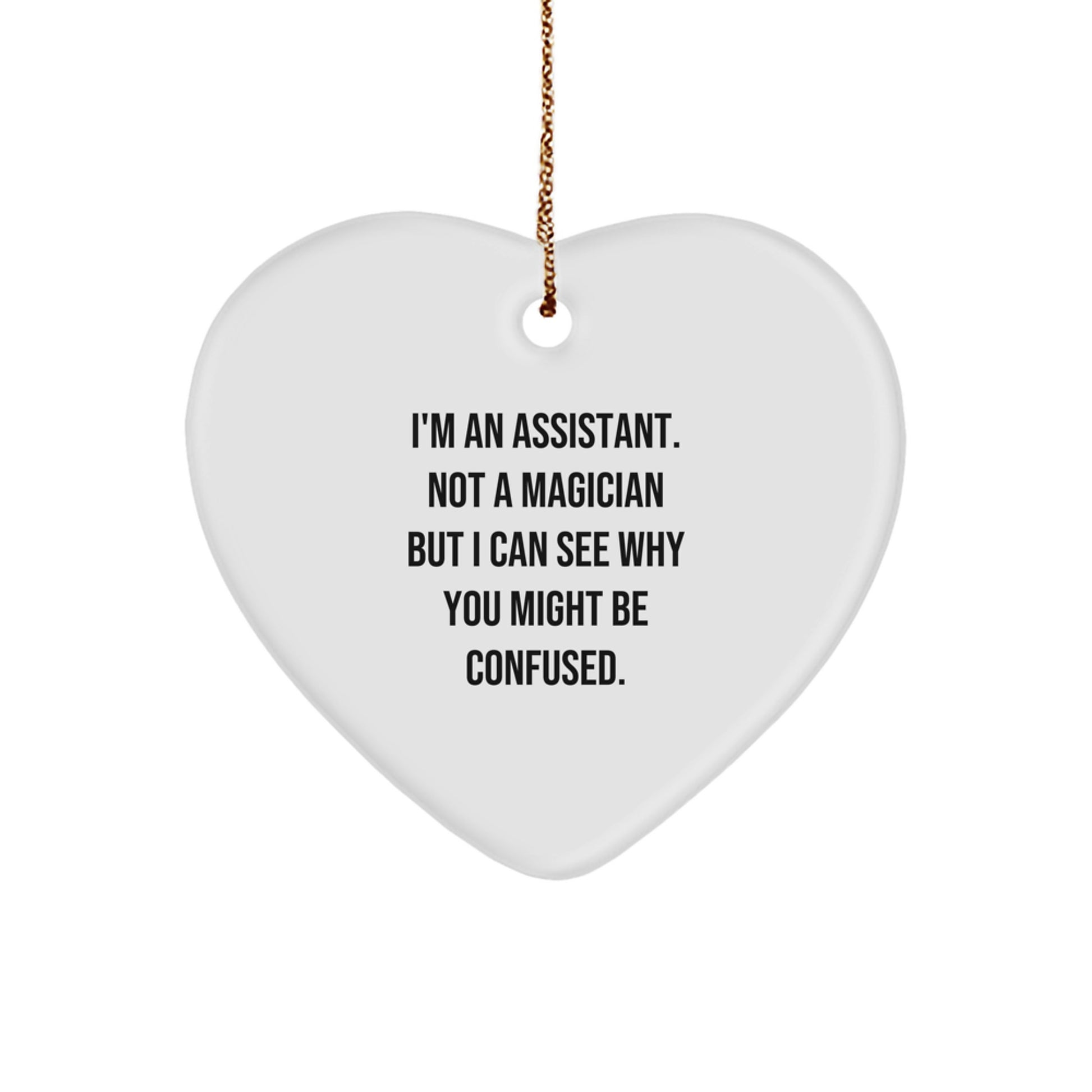 Funny Assistant Heart Ornament Gifts from Friends for Christmas - 'I'm An Assistant' - Image 1