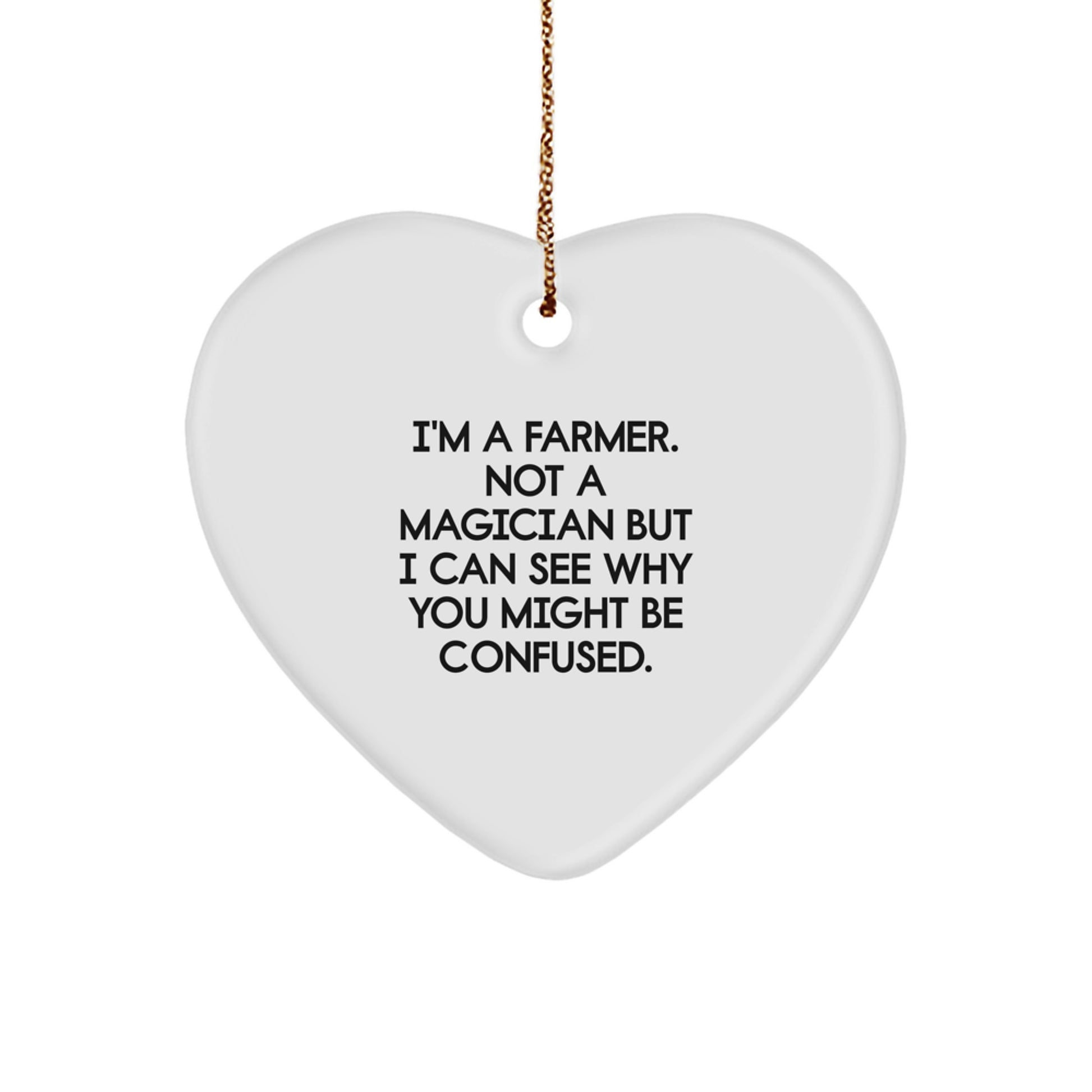 Farmer Gifts for Men, Funny Heart Ornament, 'I'm A Farmer. Not A Magician... Gifts from Family - Image 1