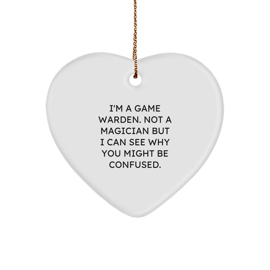 Funny Game Warden Gifts for Men, 'I'm A Game Warden. Not A Magician...' Heart Ornament, Christmas Unique Gifts from Friends - Image 1