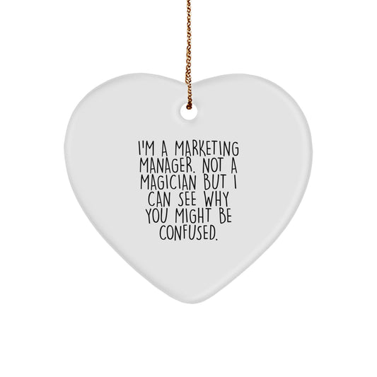 Marketing Manager Gifts for Men, Funny Heart Ornament from Friends, 'I'm A Marketing Manager. Not A Magician But I Can See Why You Might Be Confused.' Quote, Christmas Unique Gifts - Image 1