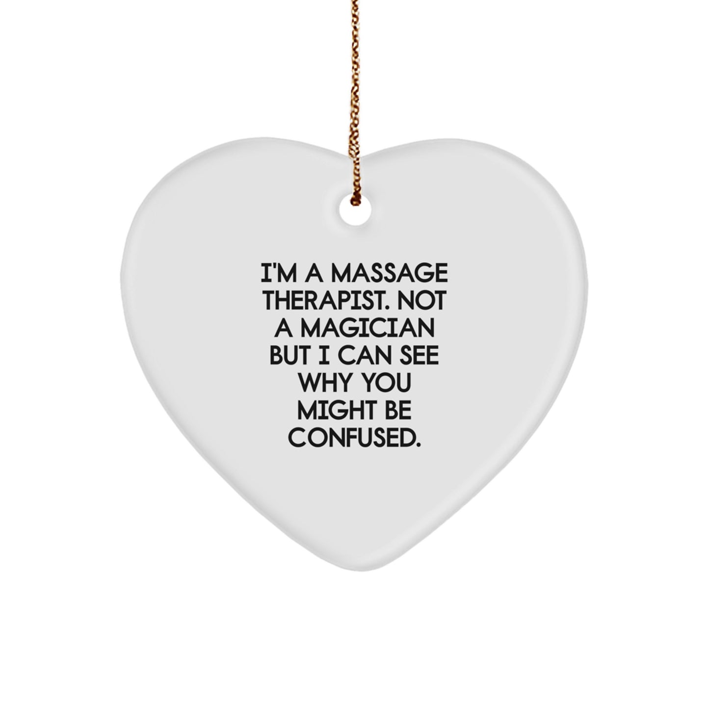 Massage Therapist Gifts from Friends - Funny Quote Heart Ornament, Handcrafted MDF with High-Gloss Finish, Ideal Gifts for Men, Women, Coworkers, Family at Christmas - Image 1
