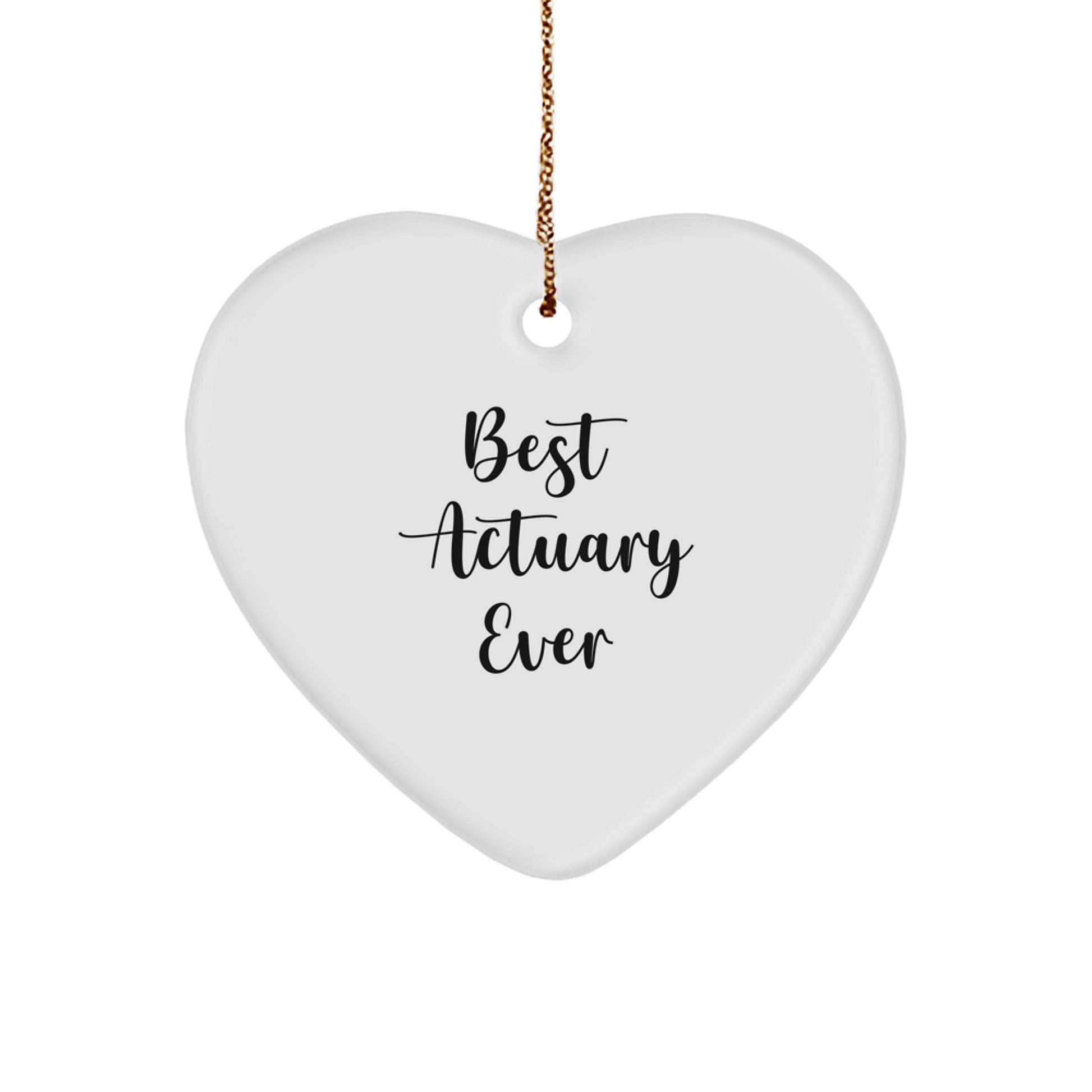 Funny Actuary Gifts from Best Actuary Ever - Heart Ornament for Actuary, Perfect Christmas Unique Gift for Actuary Friends, Women, or Family Members - Image 1