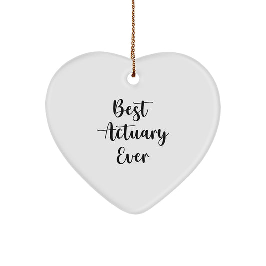 Funny Actuary Gifts from Best Actuary Ever - Heart Ornament for Actuary, Perfect Christmas Unique Gift for Actuary Friends, Women, or Family Members - Image 1