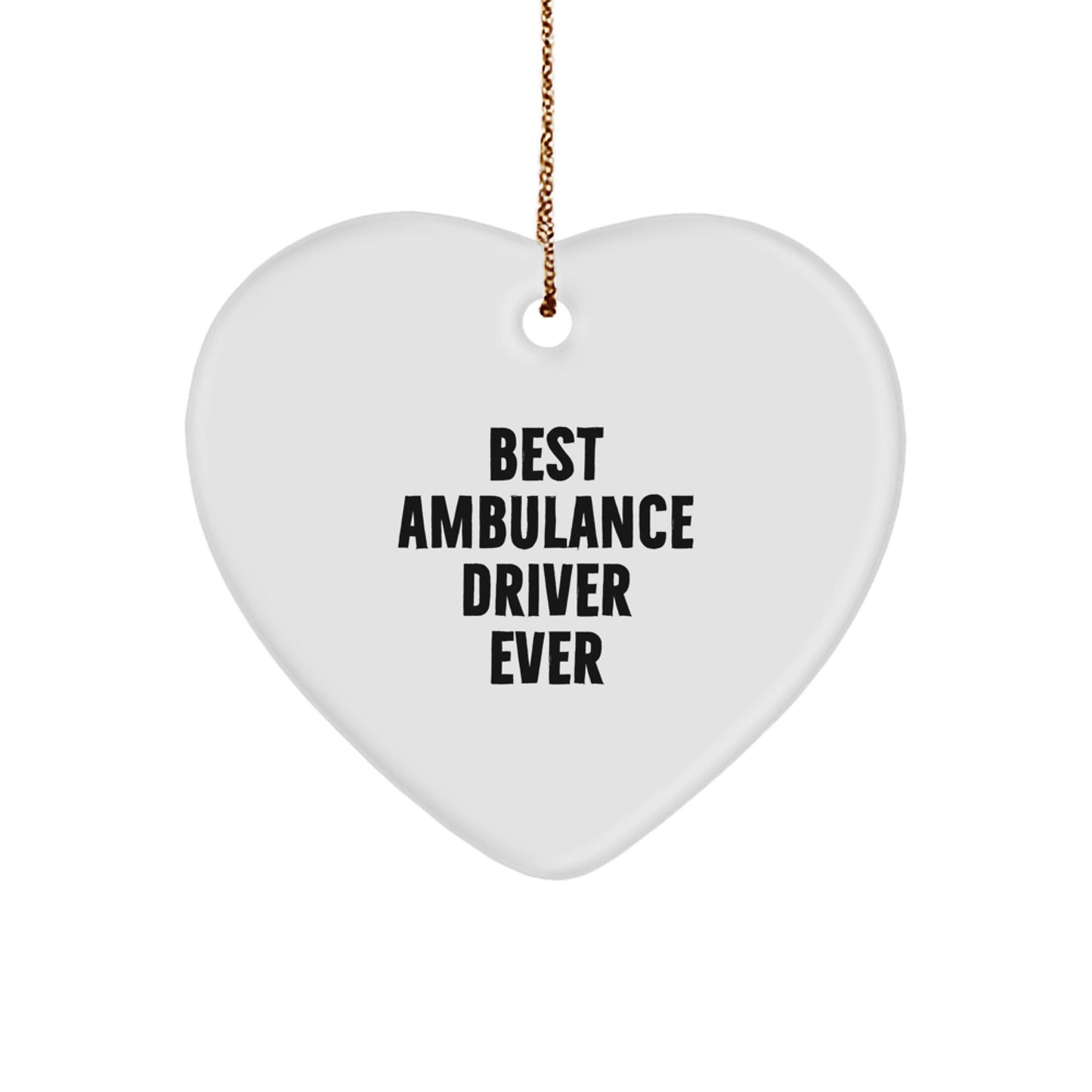 Ambulance Driver Heart Ornament, 'Best Ambulance Driver Ever' Quote, White Heart Shaped, Ideal Gifts for Men, Christmas Unique Gifts from Friends, Family or Coworkers - Image 1