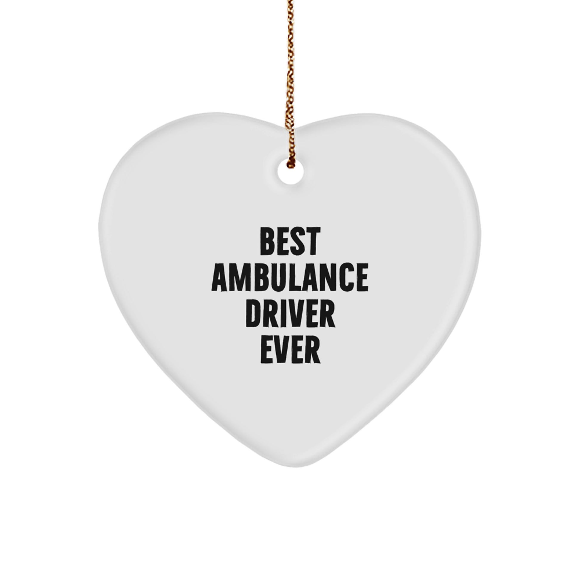 Ambulance Driver Heart Ornament, 'Best Ambulance Driver Ever' Quote, White Heart Shaped, Ideal Gifts for Men, Christmas Unique Gifts from Friends, Family or Coworkers - Image 1