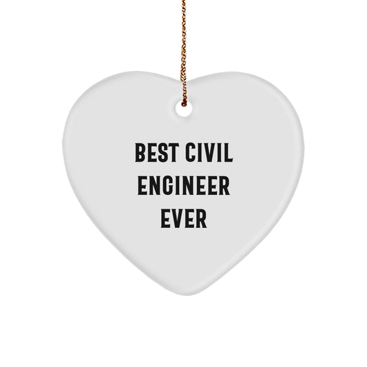 Civil Engineer Heart Ornament, 'Best Civil Engineer Ever', Funny Quote, Christmas Unique Gifts from Friends, Gifts for Civil Engineer - Image 1