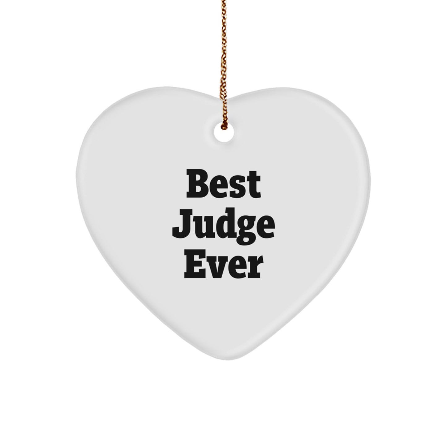 Best Judge Ever Heart Ornament, Funny Quote, Judge Gifts from Friends, Christmas Unique Gifts for Judge - Image 1