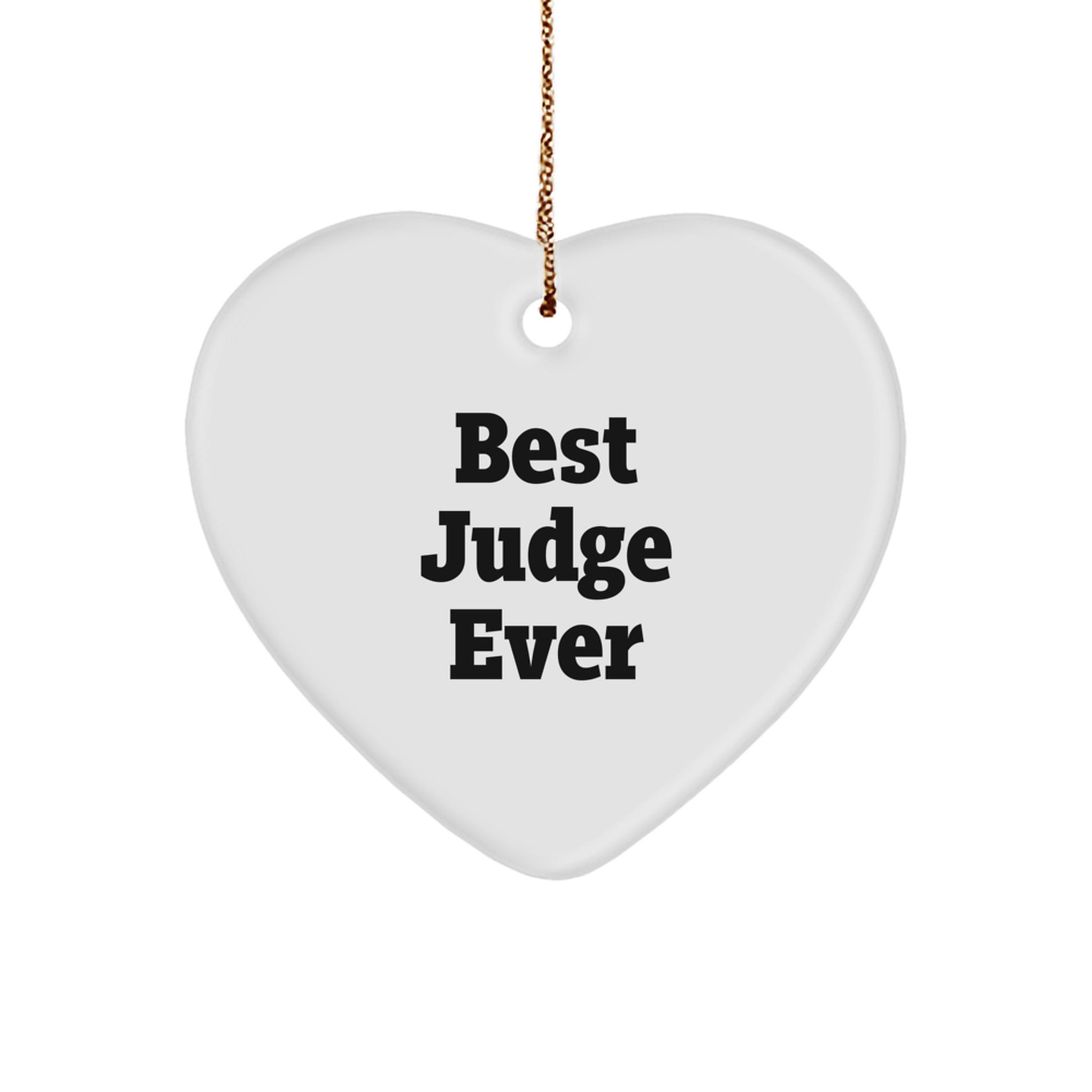 Best Judge Ever Heart Ornament, Funny Quote, Judge Gifts from Friends, Christmas Unique Gifts for Judge - Image 1