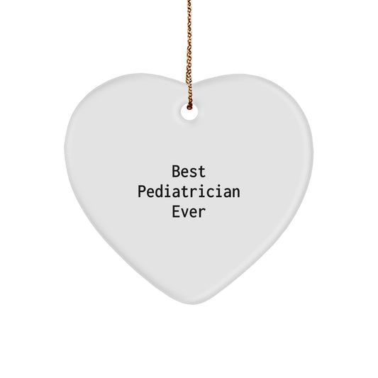 Gifts from Friends and Family for Best Pediatrician Ever, Heart Ornament for Christmas, 'Best Pediatrician Ever' Quote - Image 1
