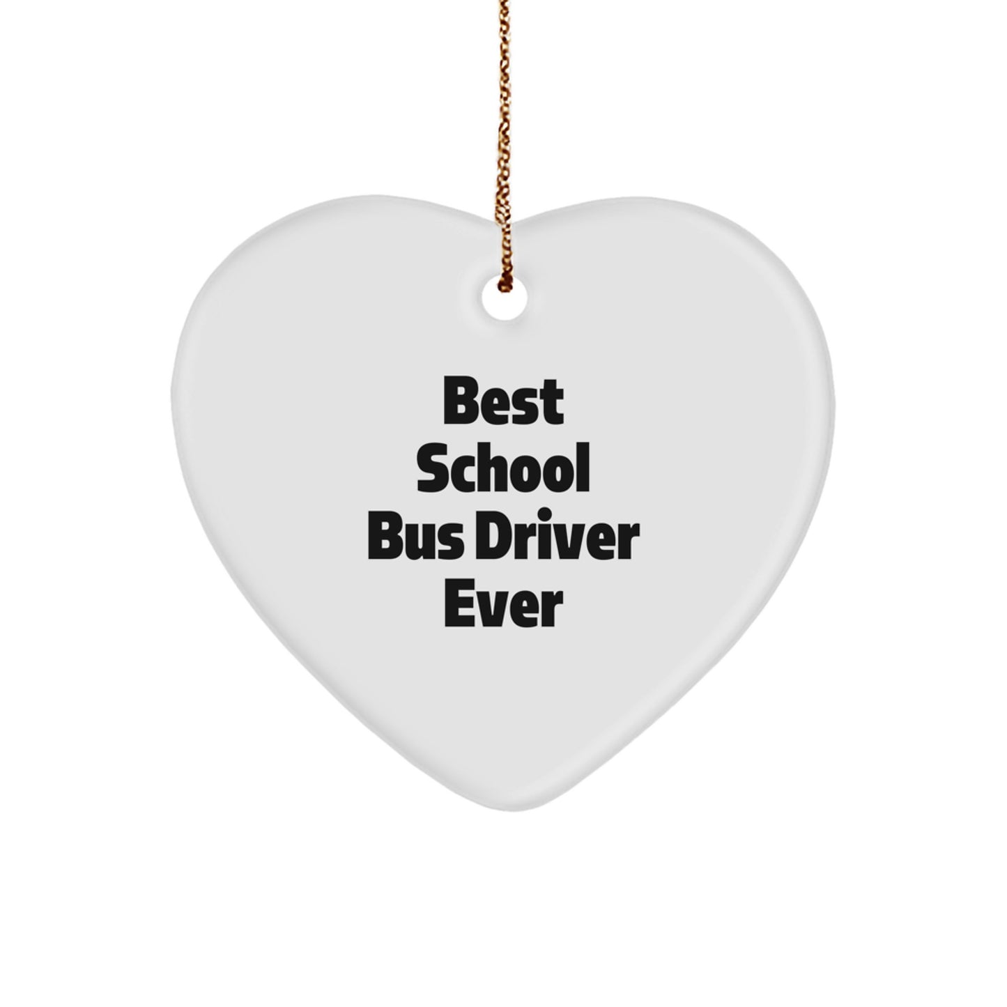 Funny School Bus Driver Christmas Unique Gifts from Men for School Bus Driver Friends with Best School Bus Driver Ever Heart Ornament - Image 1
