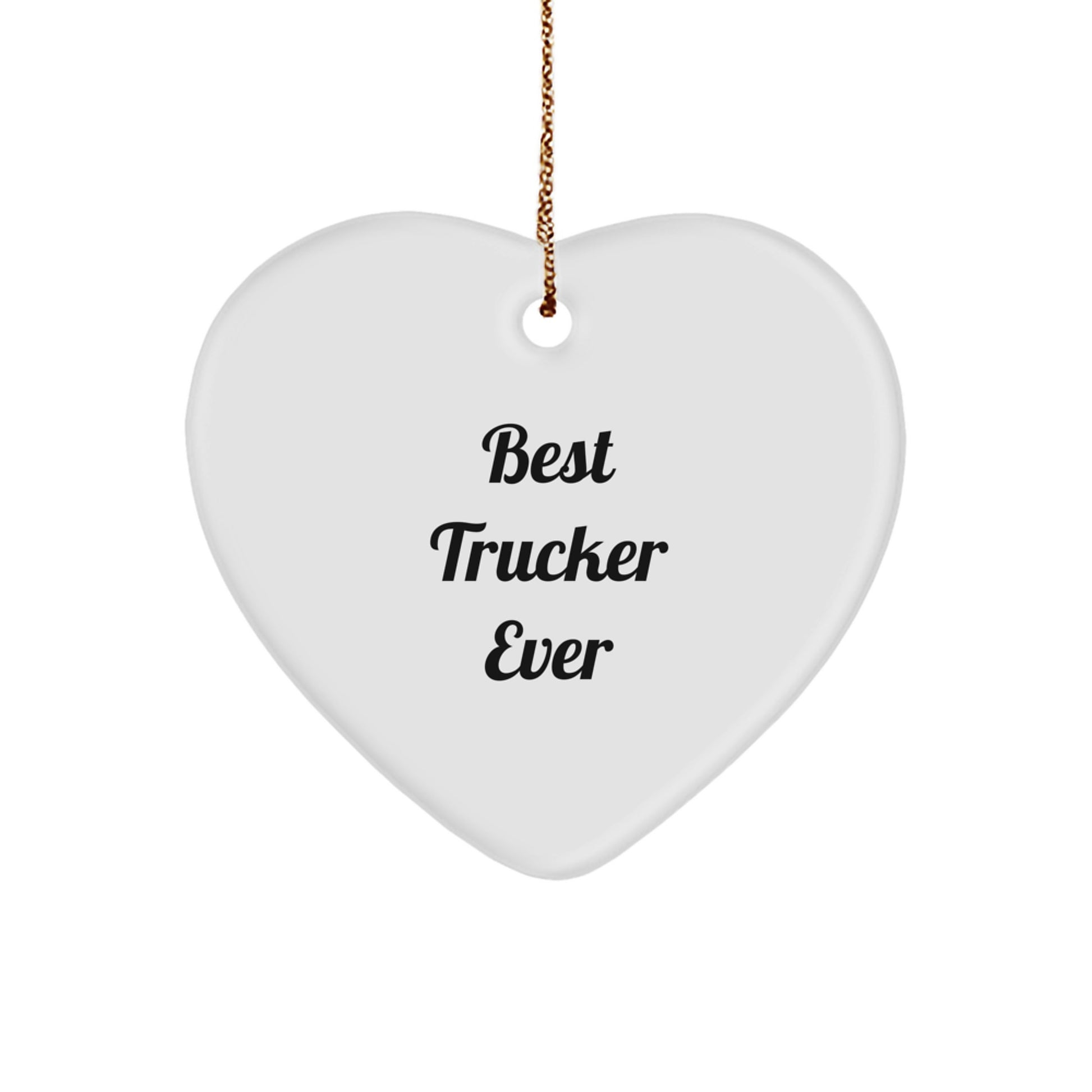 Funny Trucker Gifts - Best Trucker Ever Heart Ornament, Perfect for Men, Women, or Friends on Christmas - Image 1
