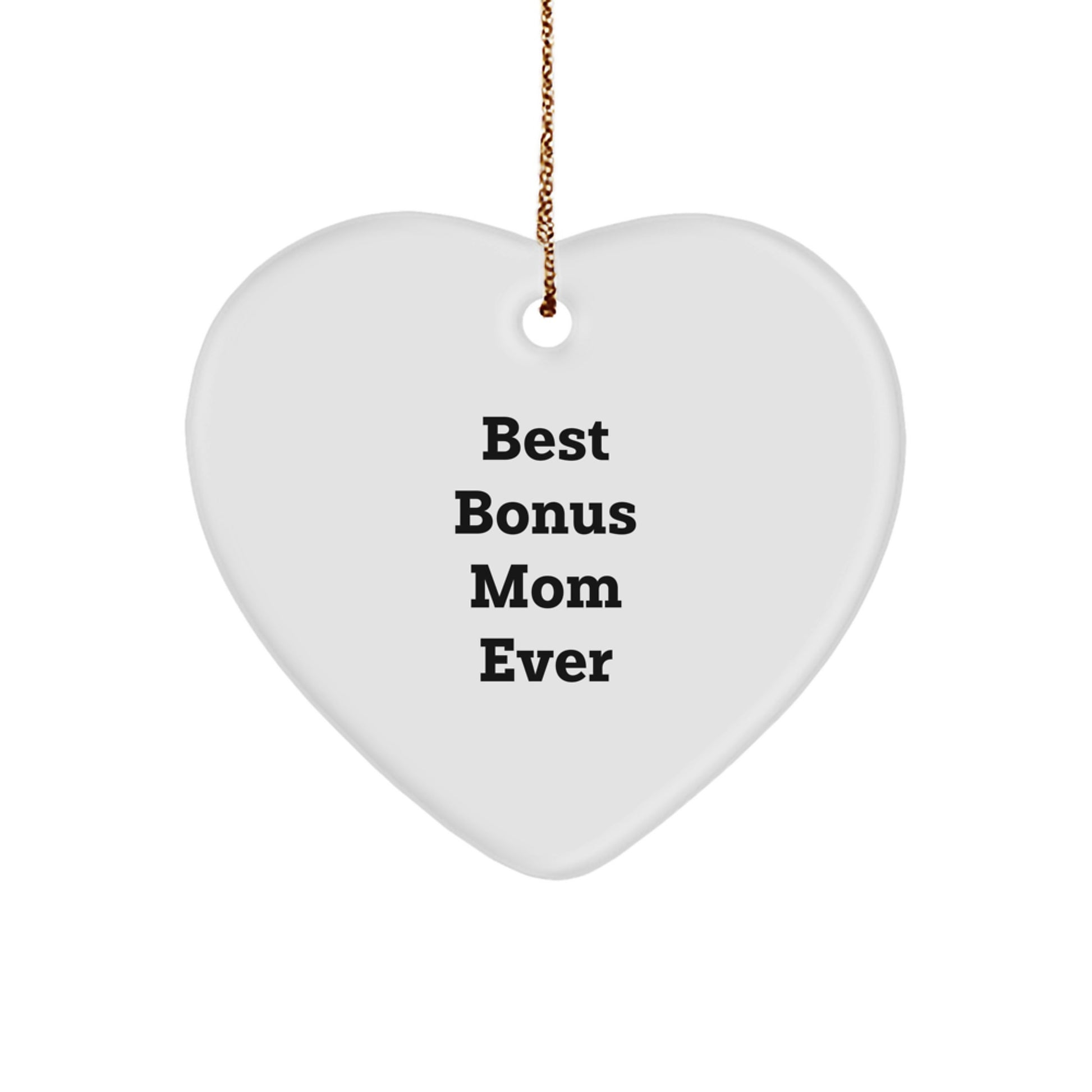 Funny Bonus Mom Heart Ornament Gifts from Men to Best Bonus Mom Ever, Christmas Unique Gifts for Bonus Mom, Heart Shaped, Funny Quote, Perfect for Stress-Free Decorating - Image 1
