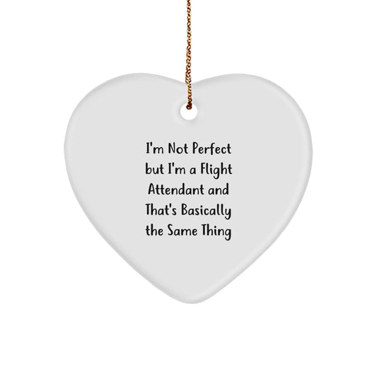 Funny Flight Attendant Gifts from Friends - Christmas Unique Heart Ornament with 'I'm Not Perfect' Quote, Gifts for Flight Attendant - Image 1